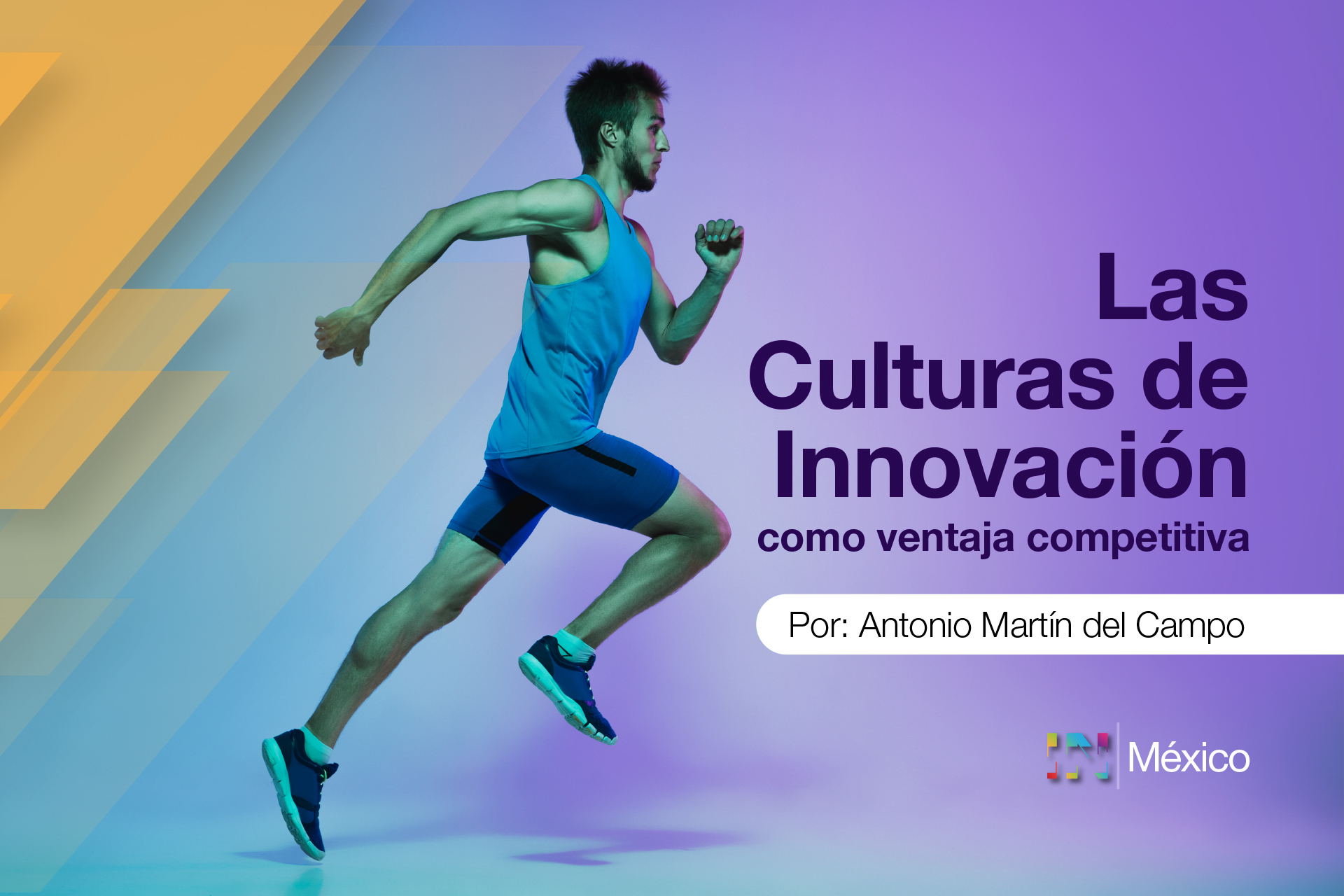 La Ventaja Competitiva de los próximos años para tu  empresa: Culturas de Innovación